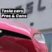 What is good about Tesla cars? What about their quality? A summary of pros and cons of Tesla cars.