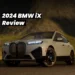 2024 BMW iX Review, Pricing, Pros & Cons